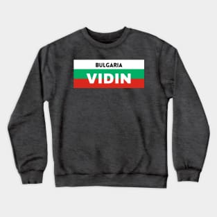 Vidin City in Bulgarian Flag Crewneck Sweatshirt